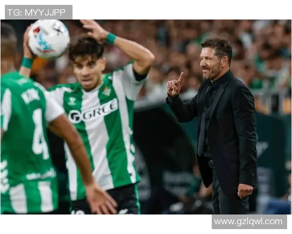 马竞主场迎战贝蒂斯争夺西甲积分榜重要胜利